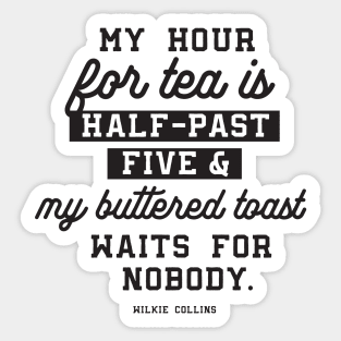 Tea and buttered toast quotes Sticker